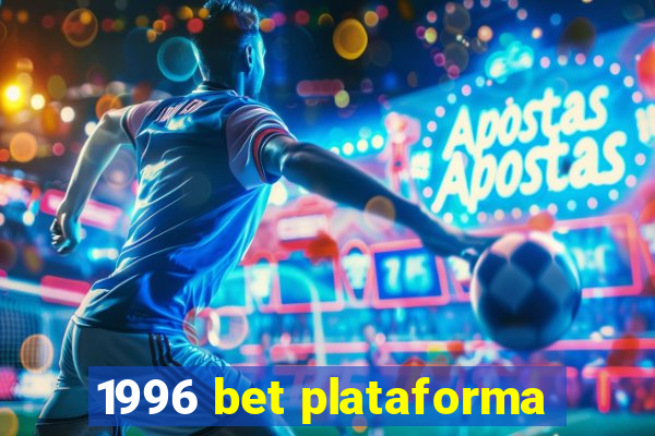 1996 bet plataforma